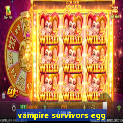 vampire survivors egg